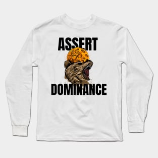 Assert Dominance Long Sleeve T-Shirt